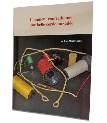 Comment confectionner une belle corde torsadée ? par J.M. Coche